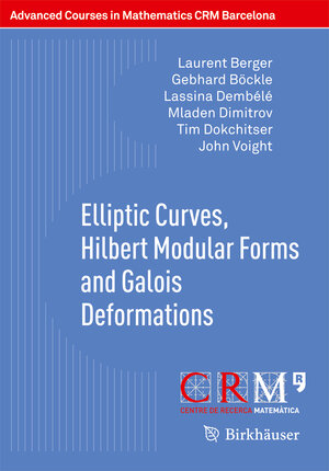 Buchcover Elliptic Curves, Hilbert Modular Forms and Galois Deformations | Laurent Berger | EAN 9783034806176 | ISBN 3-0348-0617-5 | ISBN 978-3-0348-0617-6