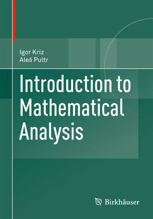 Buchcover Introduction to Mathematical Analysis | Igor Kriz | EAN 9783034806350 | ISBN 3-0348-0635-3 | ISBN 978-3-0348-0635-0
