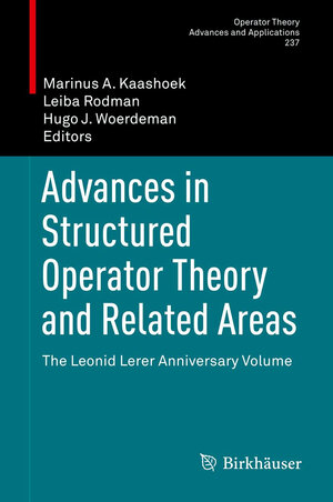 Buchcover Advances in Structured Operator Theory and Related Areas  | EAN 9783034806381 | ISBN 3-0348-0638-8 | ISBN 978-3-0348-0638-1