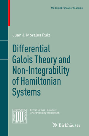 Buchcover Differential Galois Theory and Non-Integrability of Hamiltonian Systems | Juan J. Morales Ruiz | EAN 9783034807203 | ISBN 3-0348-0720-1 | ISBN 978-3-0348-0720-3
