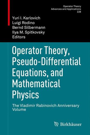 Buchcover Operator Theory, Pseudo-Differential Equations, and Mathematical Physics | EAN 9783034807722 | ISBN 3-0348-0772-4 | ISBN 978-3-0348-0772-2