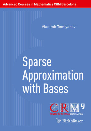 Buchcover Sparse Approximation with Bases | Vladimir Temlyakov | EAN 9783034808897 | ISBN 3-0348-0889-5 | ISBN 978-3-0348-0889-7