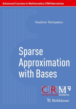 Buchcover Sparse Approximation with Bases | Vladimir Temlyakov | EAN 9783034808903 | ISBN 3-0348-0890-9 | ISBN 978-3-0348-0890-3