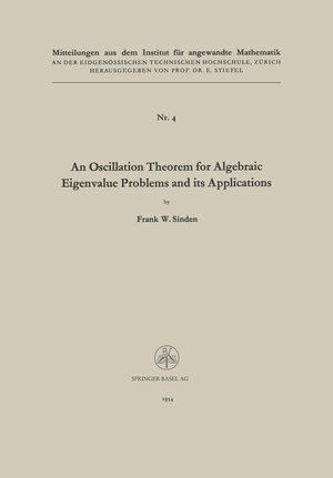 Buchcover An Oscillation Theorem for Algebraic Eigenvalue Problems and its Applications | Frank William Sinden | EAN 9783034840750 | ISBN 3-0348-4075-6 | ISBN 978-3-0348-4075-0