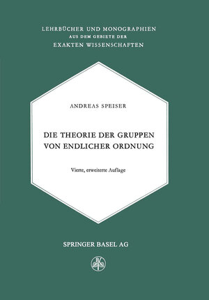 Buchcover Die Theorie der Gruppen von Endlicher Ordnung | Andreas Speiser | EAN 9783034841535 | ISBN 3-0348-4153-1 | ISBN 978-3-0348-4153-5