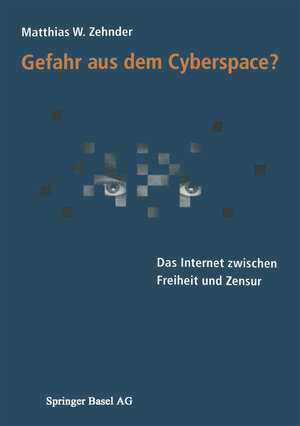Buchcover Gefahr aus dem Cyberspace? | Matthias Zehnder | EAN 9783034850223 | ISBN 3-0348-5022-0 | ISBN 978-3-0348-5022-3