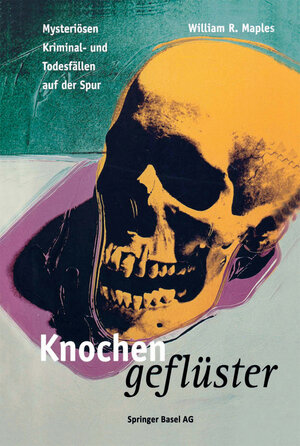 Buchcover Knochengeflüster | William R. Maples | EAN 9783034850896 | ISBN 3-0348-5089-1 | ISBN 978-3-0348-5089-6
