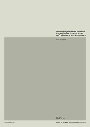 Buchcover Schwingungsverhalten teilweise vorgespannter Konstruktionen aus Leichtbeton und Normalbeton | H. Bachmann | EAN 9783034851985 | ISBN 3-0348-5198-7 | ISBN 978-3-0348-5198-5