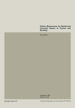 Buchcover Failure Mechanisms for Reinforced Concrete Beams in Torsion and Bending / Mécanismes de ruine pour des poutres en béton armé soumises à la torsion et à la flexion / Bruchmechanismen für Stahlbetonbalken unter Torsion und Biegung | P. Müller | EAN 9783034853354 | ISBN 3-0348-5335-1 | ISBN 978-3-0348-5335-4