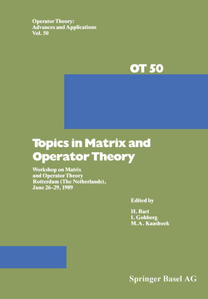 Buchcover Topics in Matrix and Operator Theory | H. Bart | EAN 9783034856720 | ISBN 3-0348-5672-5 | ISBN 978-3-0348-5672-0