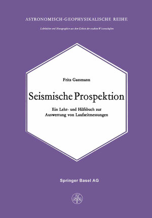 Buchcover Seismische Prospektion | F. Gassmann | EAN 9783034859585 | ISBN 3-0348-5958-9 | ISBN 978-3-0348-5958-5