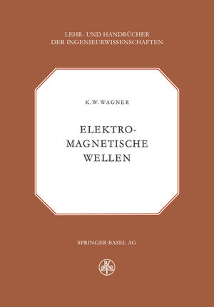 Buchcover Elektromagnetische Wellen | K.W. Wagner | EAN 9783034868280 | ISBN 3-0348-6828-6 | ISBN 978-3-0348-6828-0