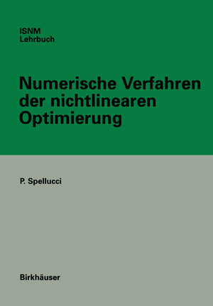 Buchcover Numerische Verfahren der nichtlinearen Optimierung | Peter Spellucci | EAN 9783034872140 | ISBN 3-0348-7214-3 | ISBN 978-3-0348-7214-0