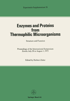 Buchcover Enzymes and Proteins from Thermophilic Microorganisms Structure and Function | Zuber | EAN 9783034876773 | ISBN 3-0348-7677-7 | ISBN 978-3-0348-7677-3