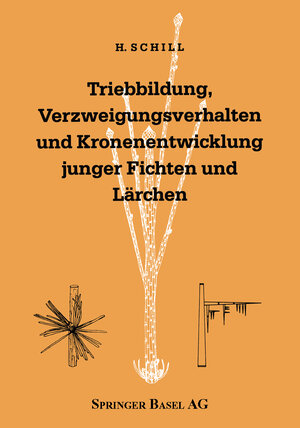 Buchcover Triebbildung, Verzweigungsverhalten und Kronenentwicklung junger Fichten und Lärchen | Harald Schill | EAN 9783034876780 | ISBN 3-0348-7678-5 | ISBN 978-3-0348-7678-0