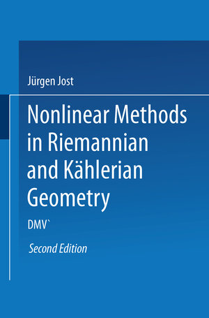Buchcover Nonlinear Methods in Riemannian and Kählerian Geometry | Jürgen Jost | EAN 9783034877084 | ISBN 3-0348-7708-0 | ISBN 978-3-0348-7708-4