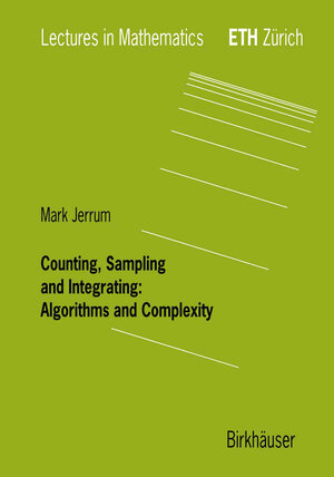 Buchcover Counting, Sampling and Integrating: Algorithms and Complexity | Mark Jerrum | EAN 9783034880053 | ISBN 3-0348-8005-7 | ISBN 978-3-0348-8005-3