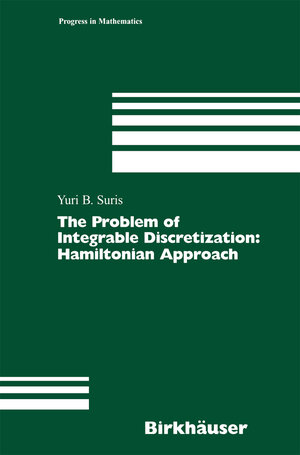 Buchcover The Problem of Integrable Discretization | Yuri B. Suris | EAN 9783034880169 | ISBN 3-0348-8016-2 | ISBN 978-3-0348-8016-9