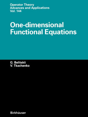 Buchcover One-dimensional Functional Equations | Genrich Belitskii | EAN 9783034880794 | ISBN 3-0348-8079-0 | ISBN 978-3-0348-8079-4