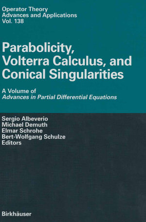 Buchcover Parabolicity, Volterra Calculus, and Conical Singularities | EAN 9783034881913 | ISBN 3-0348-8191-6 | ISBN 978-3-0348-8191-3