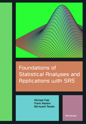 Buchcover Foundations of Statistical Analyses and Applications with SAS | Michael Falk | EAN 9783034881951 | ISBN 3-0348-8195-9 | ISBN 978-3-0348-8195-1