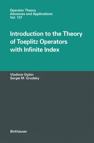 Buchcover Introduction to the Theory of Toeplitz Operators with Infinite Index | Vladimir Dybin | EAN 9783034882132 | ISBN 3-0348-8213-0 | ISBN 978-3-0348-8213-2