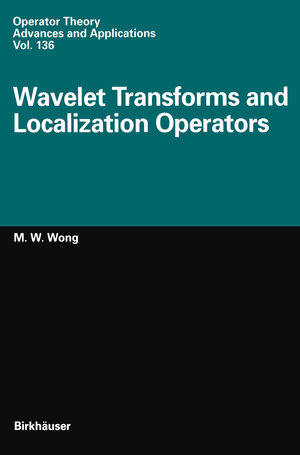 Buchcover Wavelet Transforms and Localization Operators | M.-W. Wong | EAN 9783034882170 | ISBN 3-0348-8217-3 | ISBN 978-3-0348-8217-0