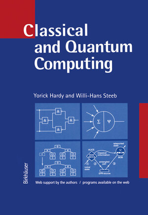 Buchcover Classical and Quantum Computing | Yorick Hardy | EAN 9783034883665 | ISBN 3-0348-8366-8 | ISBN 978-3-0348-8366-5
