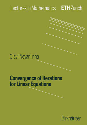 Buchcover Convergence of Iterations for Linear Equations | Olavi Nevanlinna | EAN 9783034885478 | ISBN 3-0348-8547-4 | ISBN 978-3-0348-8547-8