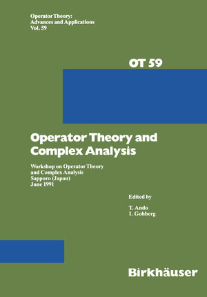 Buchcover Operator Theory and Complex Analysis | T. Ando | EAN 9783034886062 | ISBN 3-0348-8606-3 | ISBN 978-3-0348-8606-2