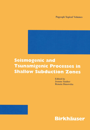 Buchcover Seismogenic and Tsunamigenic Processes in Shallow Subduction Zones | Jeanne Sauber | EAN 9783034886796 | ISBN 3-0348-8679-9 | ISBN 978-3-0348-8679-6