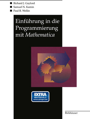 Buchcover Einführung in die Programmierung mit Mathematica | Richard J. Gaylord | EAN 9783034890557 | ISBN 3-0348-9055-9 | ISBN 978-3-0348-9055-7