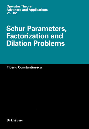 Buchcover Schur Parameters, Factorization and Dilation Problems | Tiberiu Constantinescu | EAN 9783034891080 | ISBN 3-0348-9108-3 | ISBN 978-3-0348-9108-0