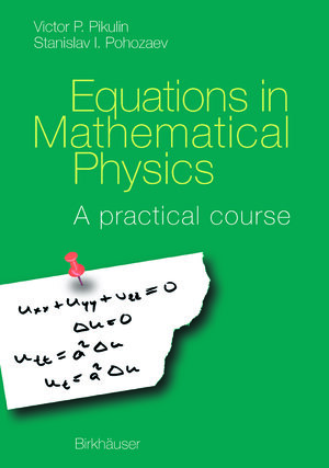 Buchcover Equations in Mathematical Physics | V.P. Pikulin | EAN 9783034895033 | ISBN 3-0348-9503-8 | ISBN 978-3-0348-9503-3