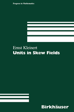 Buchcover Units in Skew Fields | Ernst Kleinert | EAN 9783034895552 | ISBN 3-0348-9555-0 | ISBN 978-3-0348-9555-2