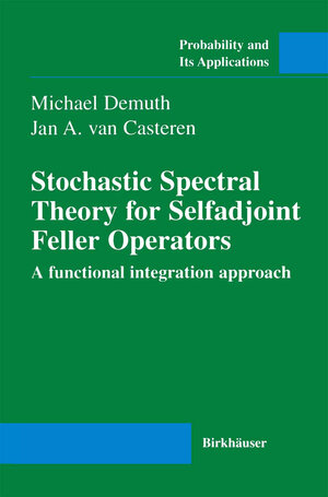 Buchcover Stochastic Spectral Theory for Selfadjoint Feller Operators | Michael Demuth | EAN 9783034895774 | ISBN 3-0348-9577-1 | ISBN 978-3-0348-9577-4