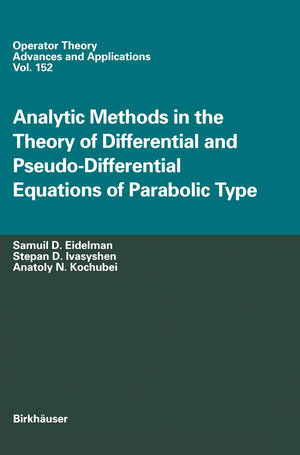 Buchcover Analytic Methods In The Theory Of Differential And Pseudo-Differential Equations Of Parabolic Type | Samuil D. Eidelman | EAN 9783034895927 | ISBN 3-0348-9592-5 | ISBN 978-3-0348-9592-7