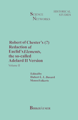 Buchcover Robert of Chester’s Redaction of Euclid’s Elements, the so-called Adelard II Version | H.L. Busard | EAN 9783034896986 | ISBN 3-0348-9698-0 | ISBN 978-3-0348-9698-6