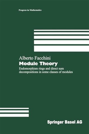 Buchcover Module Theory: Endomorphism rings and direct sum decompositions in some classes of modules (Progress in Mathematics Book 167) (English Edition) | Facchini, Alberto | EAN 9783034897693 | ISBN 3-0348-9769-3 | ISBN 978-3-0348-9769-3