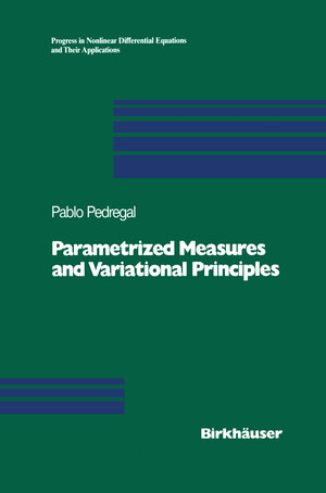 Buchcover Parametrized Measures and Variational Principles | Pablo Pedregal | EAN 9783034898157 | ISBN 3-0348-9815-0 | ISBN 978-3-0348-9815-7