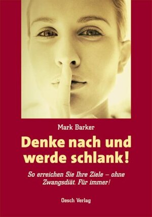 Buchcover Denke nach und werde schlank! | Mark Barker | EAN 9783035030037 | ISBN 3-0350-3003-0 | ISBN 978-3-0350-3003-7