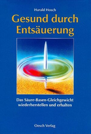 Buchcover Gesund durch Entsäuerung | Harald Hosch | EAN 9783035030044 | ISBN 3-0350-3004-9 | ISBN 978-3-0350-3004-4