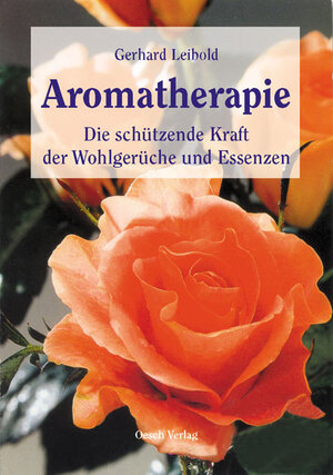 Buchcover Aromatherapie | Gerhard Leibold | EAN 9783035030228 | ISBN 3-0350-3022-7 | ISBN 978-3-0350-3022-8