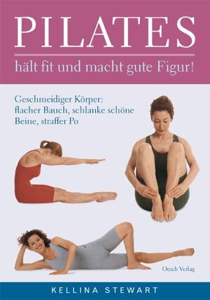 Buchcover PILATES hält fit und macht gute Figur | Kellina Stewart | EAN 9783035030419 | ISBN 3-0350-3041-3 | ISBN 978-3-0350-3041-9