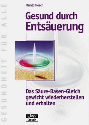 Buchcover Gesund durch Entsäuerung | Harald Hosch | EAN 9783035050233 | ISBN 3-0350-5023-6 | ISBN 978-3-0350-5023-3