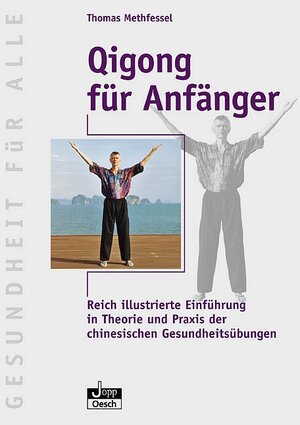 Buchcover Qigong für Anfänger | Thomas Methfessel | EAN 9783035050608 | ISBN 3-0350-5060-0 | ISBN 978-3-0350-5060-8