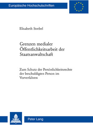 Buchcover Grenzen medialer Öffentlichkeitsarbeit der Staatsanwaltschaft | Elisabeth Strebel | EAN 9783035101966 | ISBN 3-0351-0196-5 | ISBN 978-3-0351-0196-6