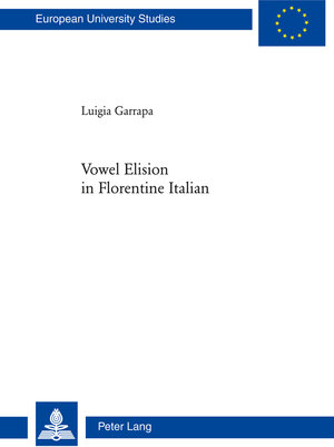 Buchcover Vowel Elision in Florentine Italian | Luigia Garrapa | EAN 9783035102949 | ISBN 3-0351-0294-5 | ISBN 978-3-0351-0294-9