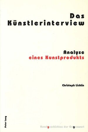 Buchcover Das Künstlerinterview | Christoph Lichtin | EAN 9783035103168 | ISBN 3-0351-0316-X | ISBN 978-3-0351-0316-8
