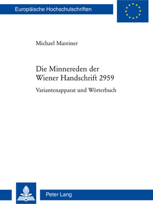 Buchcover Die Minnereden der Wiener Handschrift 2959 | Michael Mareiner | EAN 9783035108170 | ISBN 3-0351-0817-X | ISBN 978-3-0351-0817-0